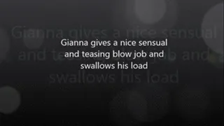 Gianna Gives A Nice Sensual and Teasing Blow Job and swallows His Load