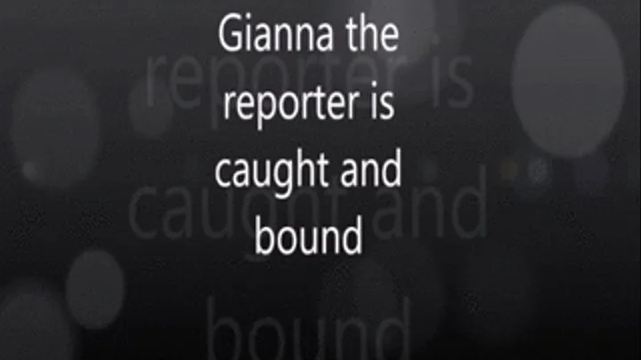 "Gianna The Reporter Is Caught and Bound"