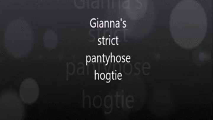 Gianna's Strict Pantyhose Hogtie