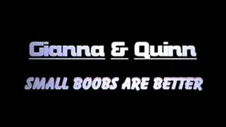 Gianna and Quinn Small Tits Are Better Then Big Ttits