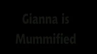 Gianna Fully Mummifed