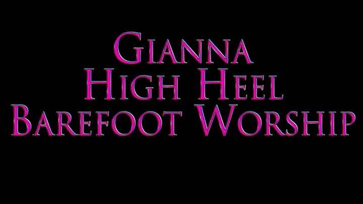 Gianna High Heel Barefoot Worship