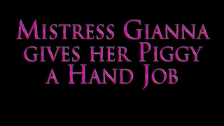 Mistress Gianna Gives Her Piggy A Hj