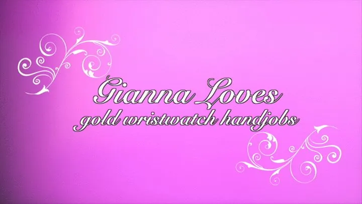 Gianna Loves Giving Gold Wrist Watch Handjobs