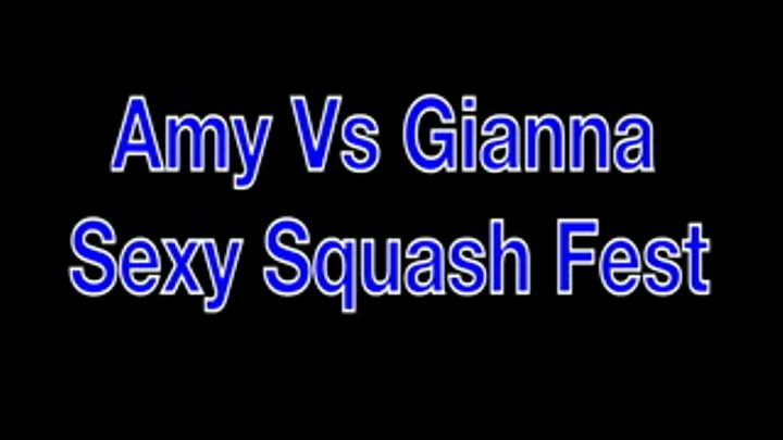 Amy Vs Gianna Sexy Squashfest