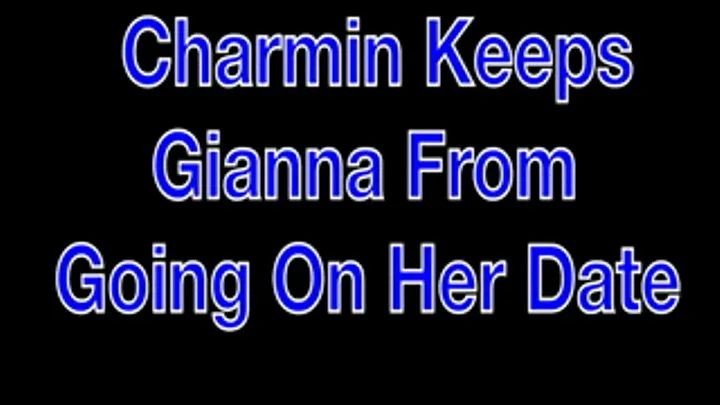 Charmin Keeps Gianna From Going On Her Date