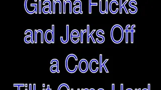 Gianna Fucks And Jerks Off A cock Till It Cums Hard