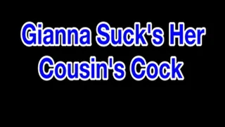 Gianna Sucks Her Cousin's Cock