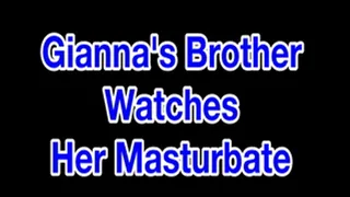 Gianna's Step-Brother Watches Her Masturbate