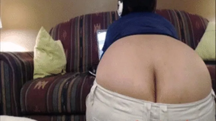 Ignoring You While Showing Off My Ass Crack and Farting