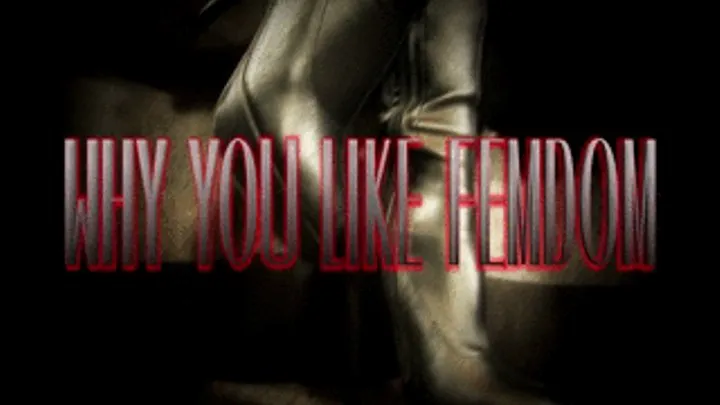 Why You Like Femdom