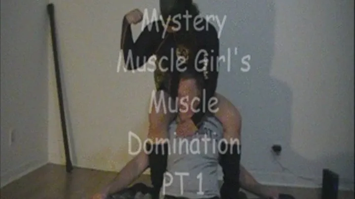 Mystery Muscle Girl;s Muscle Domination pt1