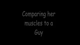Comparing her Muscles to a Guy