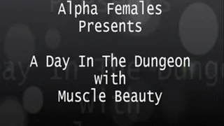 A Day In The Dungeon With Muscle Beauty