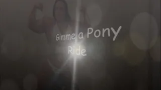 Gimme a Pony Ride