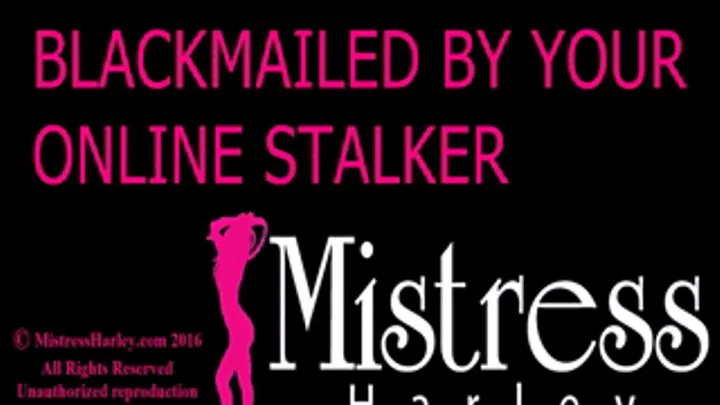 Blackmailed By Your Online Stalker