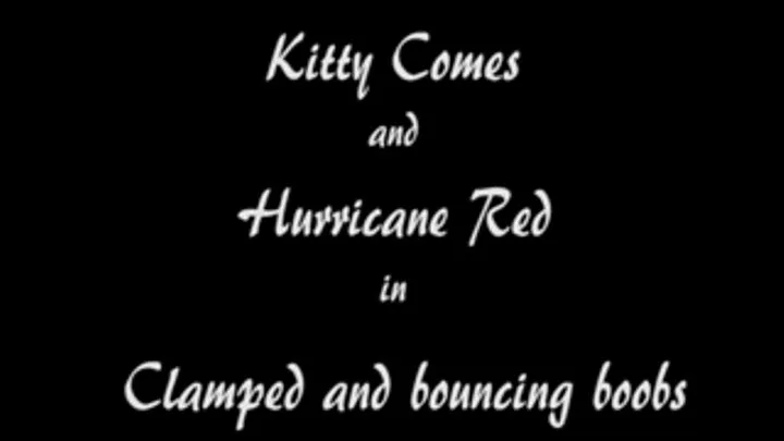 M100146 Kitty Comes and Hurricane Red in Clamped and bouncing boobs