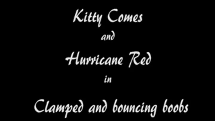 W100146 Kitty Comes and Hurricane Red in Clamped and bouncing boobs