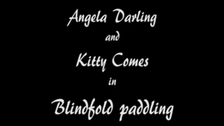 M100139 Angela Darling and Kitty Comes in Blindfold paddling