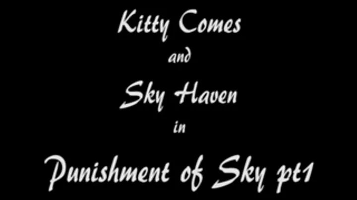 W100156 Kitty Comes and Sky Haven in Punishment of Sky. Pt 1