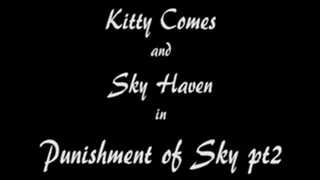 W100157 Kitty Comes and Sky Haven in Punishment of Sky. Pt 2