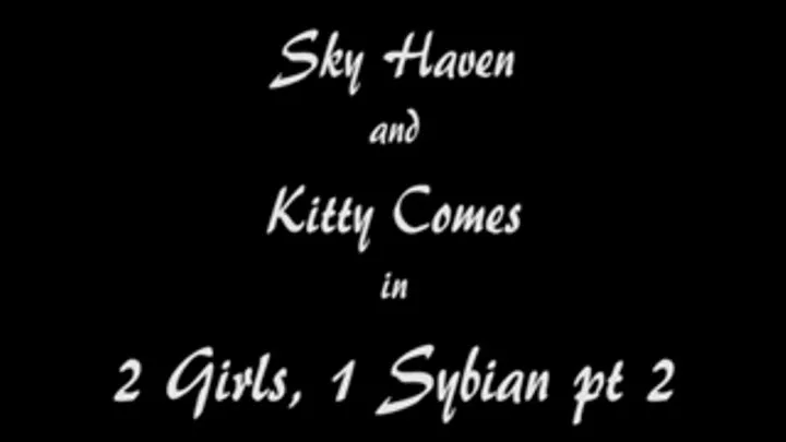 W100161 Kitty Comes and Sky Haven in 2 girls, 1 Sybian pt