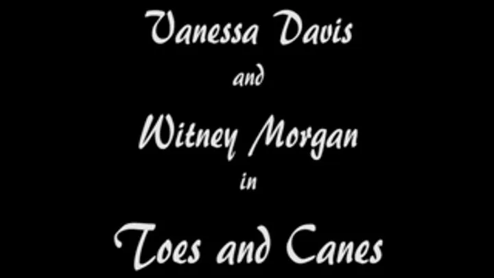 Vanessa and Whitney toes and canes