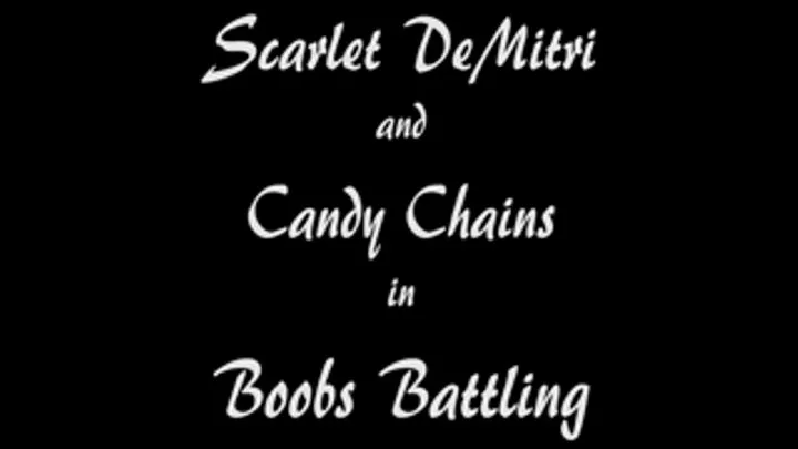 Scarlett and Candi Battling Boobies!