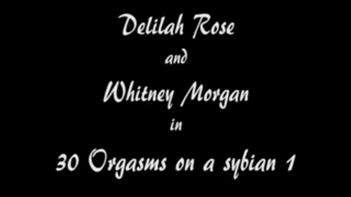 Delicious Delilah Rose has 30 Orgasms on a sybian assisted by the lovely Whitney Morgan part 1 of 2,W00012