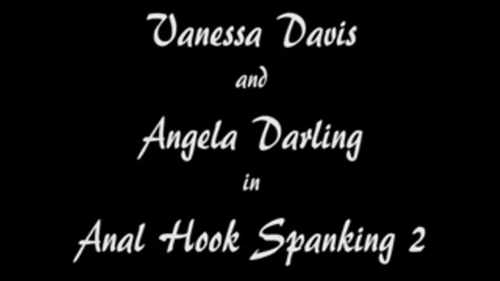 00004 Vanessa and Angela Anal Hook Spankings 2 of 2