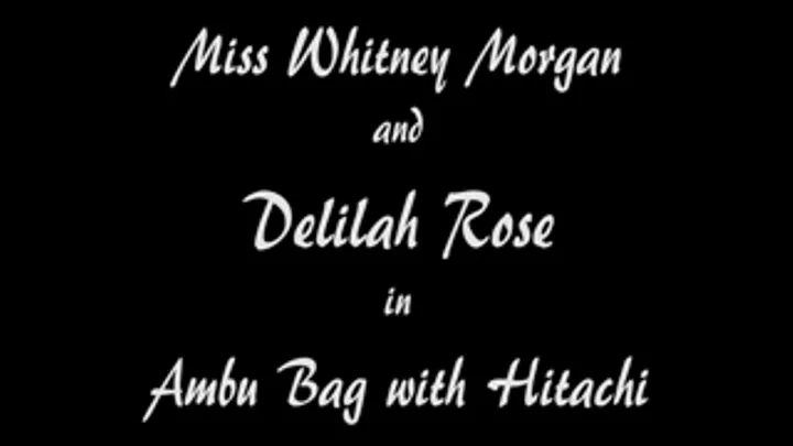 00016 Delilah and Whitney Ambu Bag and Hitachi time