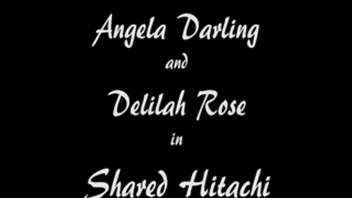 The beautiful Delilah Rose and the lovely Angela Darling share a Hitachi at the same time