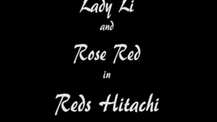 The Marvelous Rose Red enjoys some Hitachi time with the Lovely Lady Li