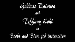 W100122 Goddess Valoura and Tiffany Kohl in Boobs and blowjob instruction