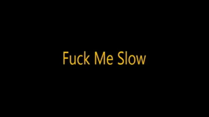 Part 2- Fuck Me Slow