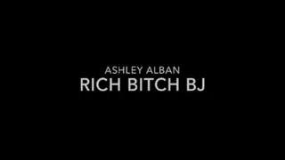 Rich Bitch BJ