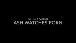 Ash Watches Porn