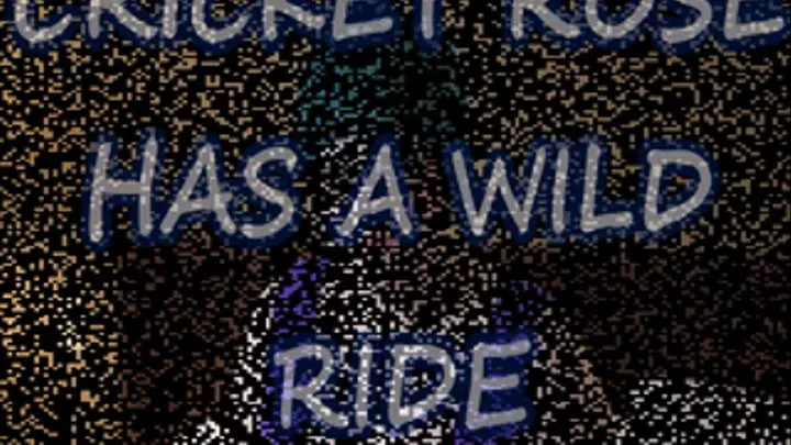 Cricket Rose Has a Wild Ride