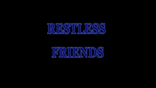 Restless Friends