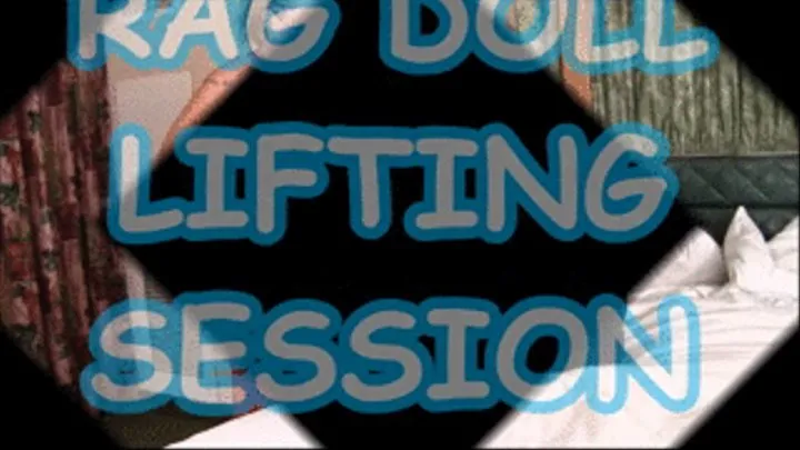 Rag Doll Lifting Session