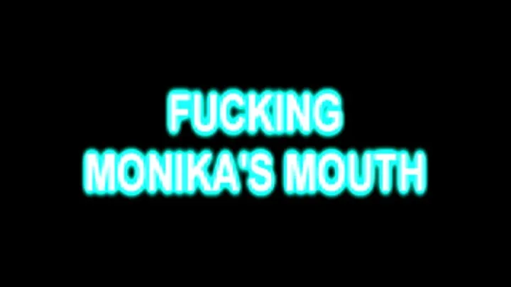 Fucking Monika's Mouth