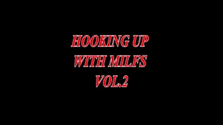 Hooking Up with MILFs Vol. 2