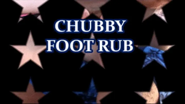 Chubby Foot Rub