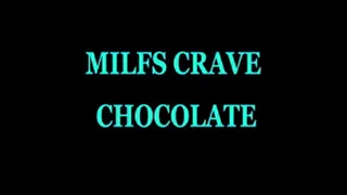 M.I.L.F.s Crave Chocolate