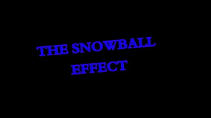 The Snowball Effect