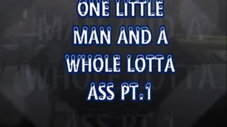 One Man And A Whole Lotta Ass pt 1