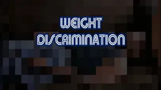 Weight Discrimination