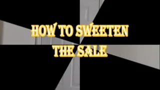 How to Sweeten The Sale