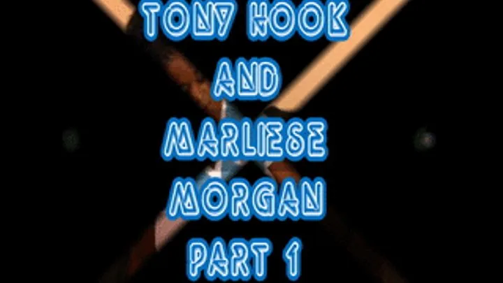 Tony Hook and Marliese Morgan pt.1