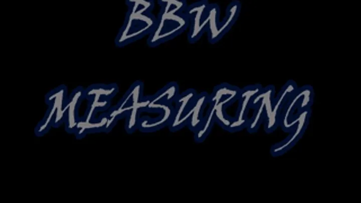 BBW Measuring